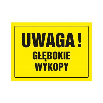 Znak ostrzegawczy Uwaga głębokie wykopy 240x330 mm na płycie PCV 1 mm nieświecący