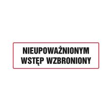 Znak TDC Nieupoważnionym wstęp wzbroniony 100x300 mm na płycie PCV 1 mm