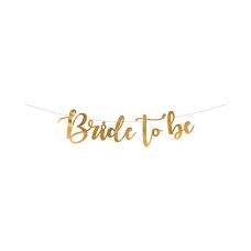 Baner Dekoracyjny Bride to Be Złoty Lustrzany Papier 80x19cm