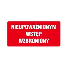 Znak TDC Nieupoważnionym wstęp wzbroniony 200x400mm na płycie PCV 1mm nieświecący
